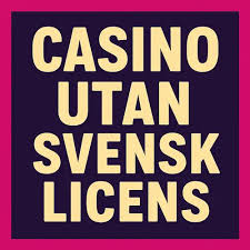 Casino utan Svensk Licens En Guide till Fria Spel -69400011